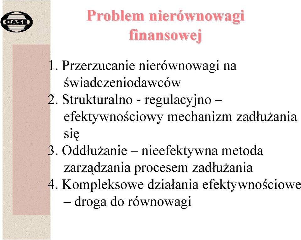 Strukturalno - regulacyjno efektywnościowy mechanizm zadłużania się 3.