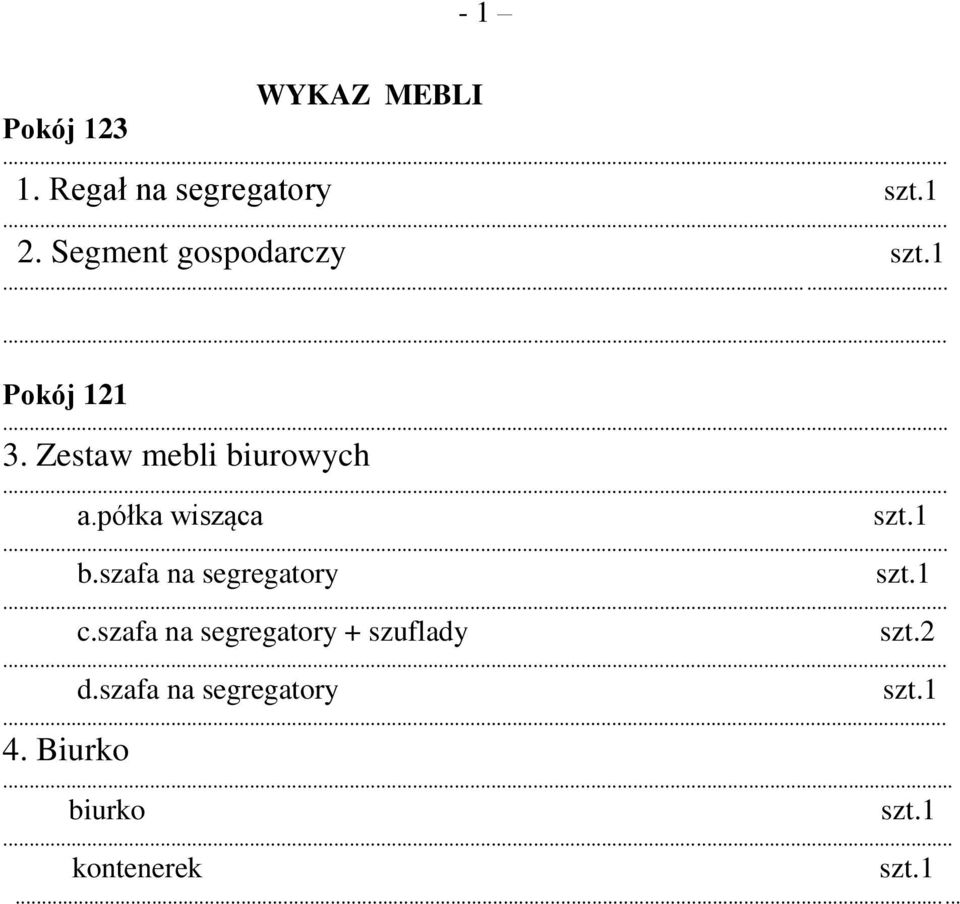 półka wisząca szt.1 b.szafa na segregatory szt.1 c.