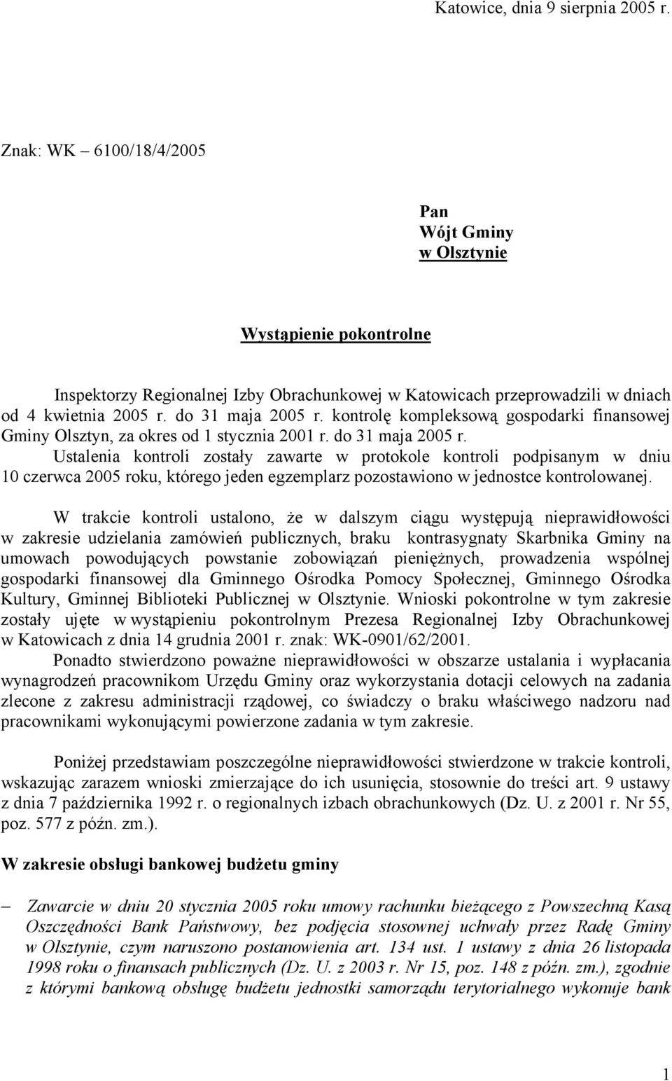 kontrolę kompleksową gospodarki finansowej Gminy Olsztyn, za okres od 1 stycznia 2001 r. do 31 maja 2005 r.