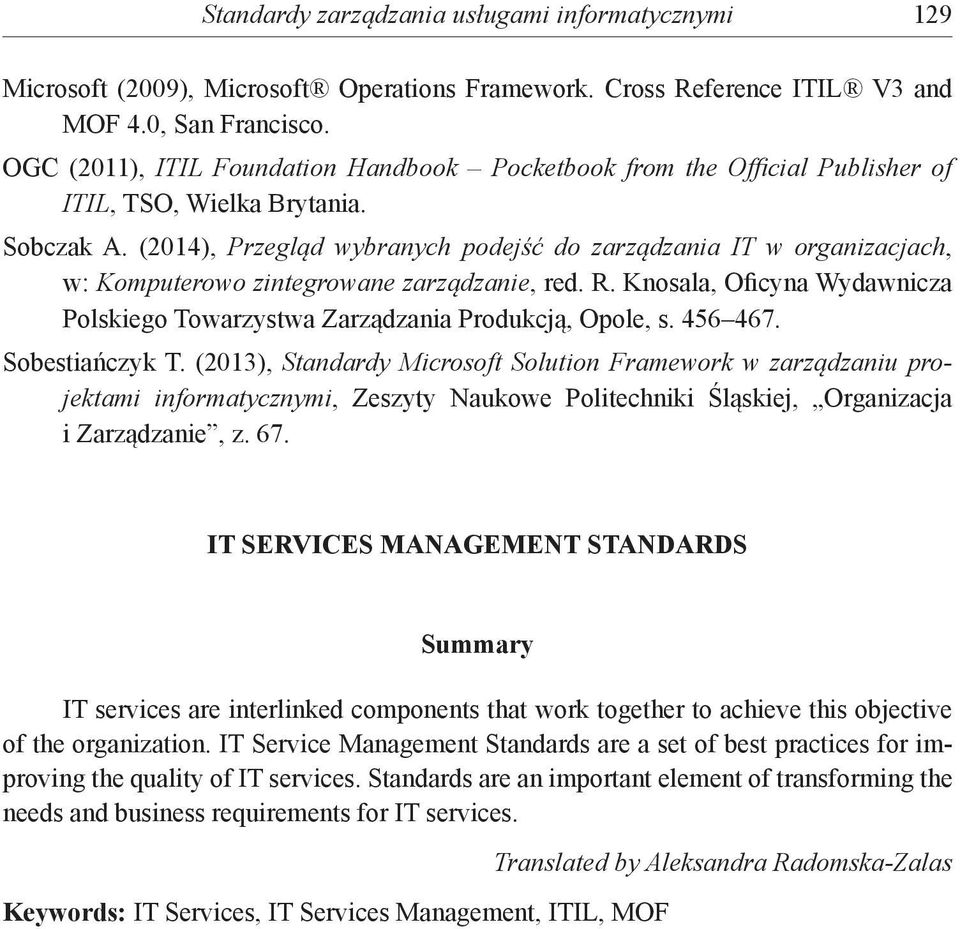 (2014), Przegląd wybranych podejść do zarządzania IT w organizacjach, w: Komputerowo zintegrowane zarządzanie, red. R.