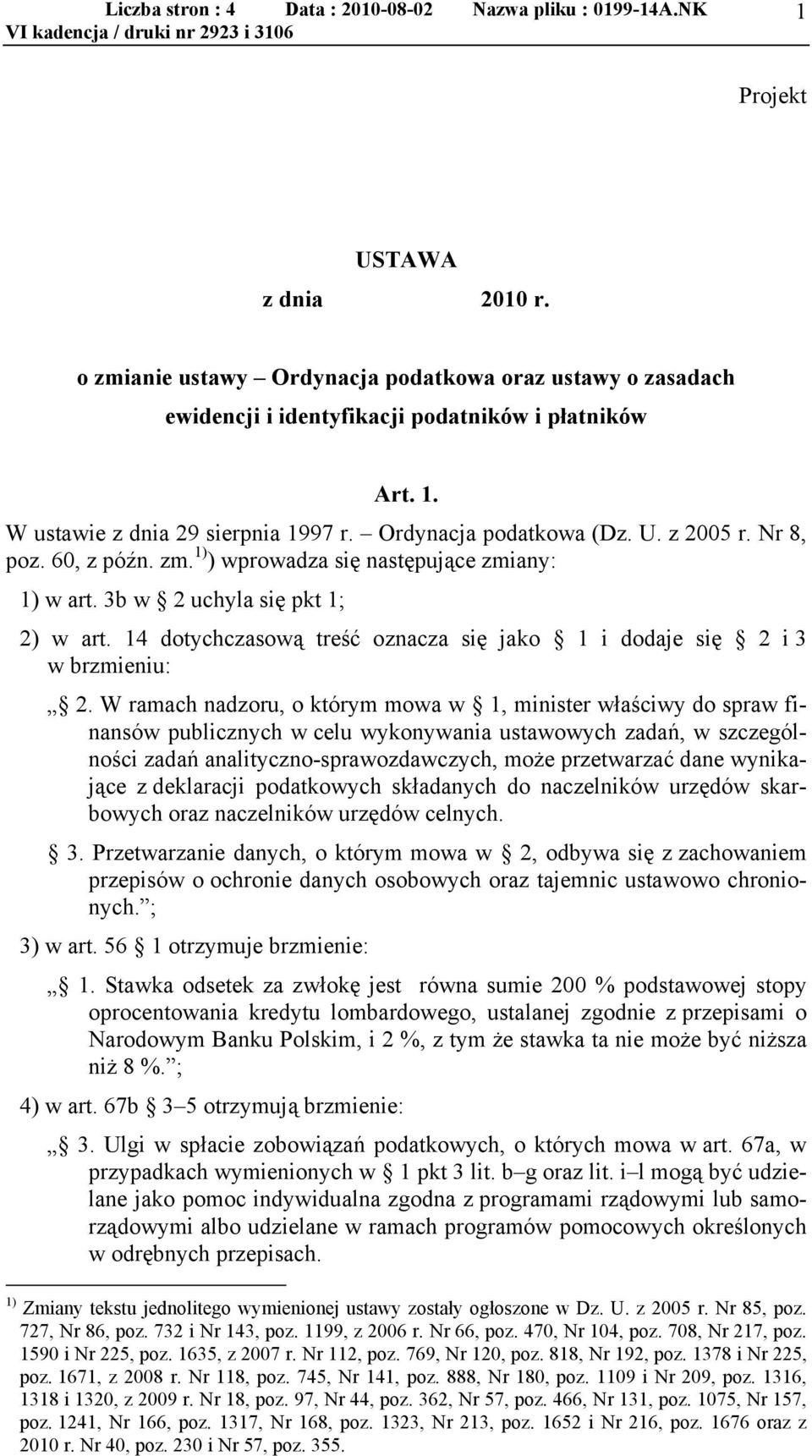 14 dotychczasową treść oznacza się jako 1 i dodaje się 2 i 3 w brzmieniu: 2.