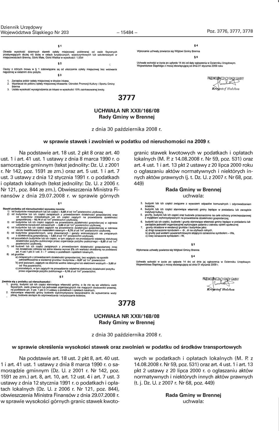 3 ustawy z dnia 12 stycznia 1991 r. o podatkach i opłatach lokalnych (tekst jednolity: Dz. U. z 2006 r. Nr 121, poz. 844 ze zm.), Obwieszczenia Ministra Finansów z dnia 29.07.2008 r.