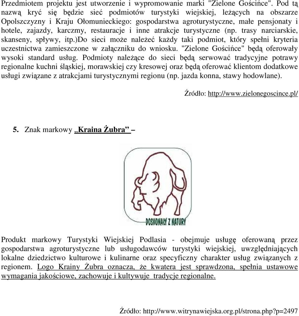 restauracje i inne atrakcje turystyczne (np. trasy narciarskie, skanseny, spływy, itp.