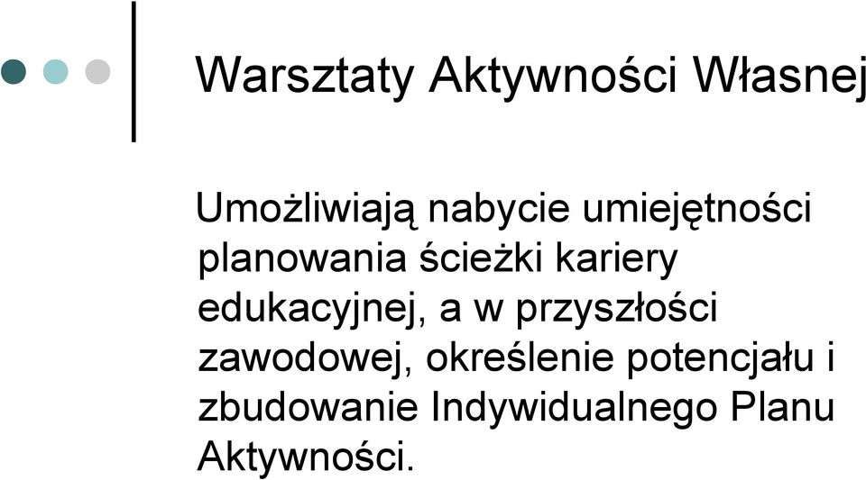 edukacyjnej, a w przyszłości zawodowej,