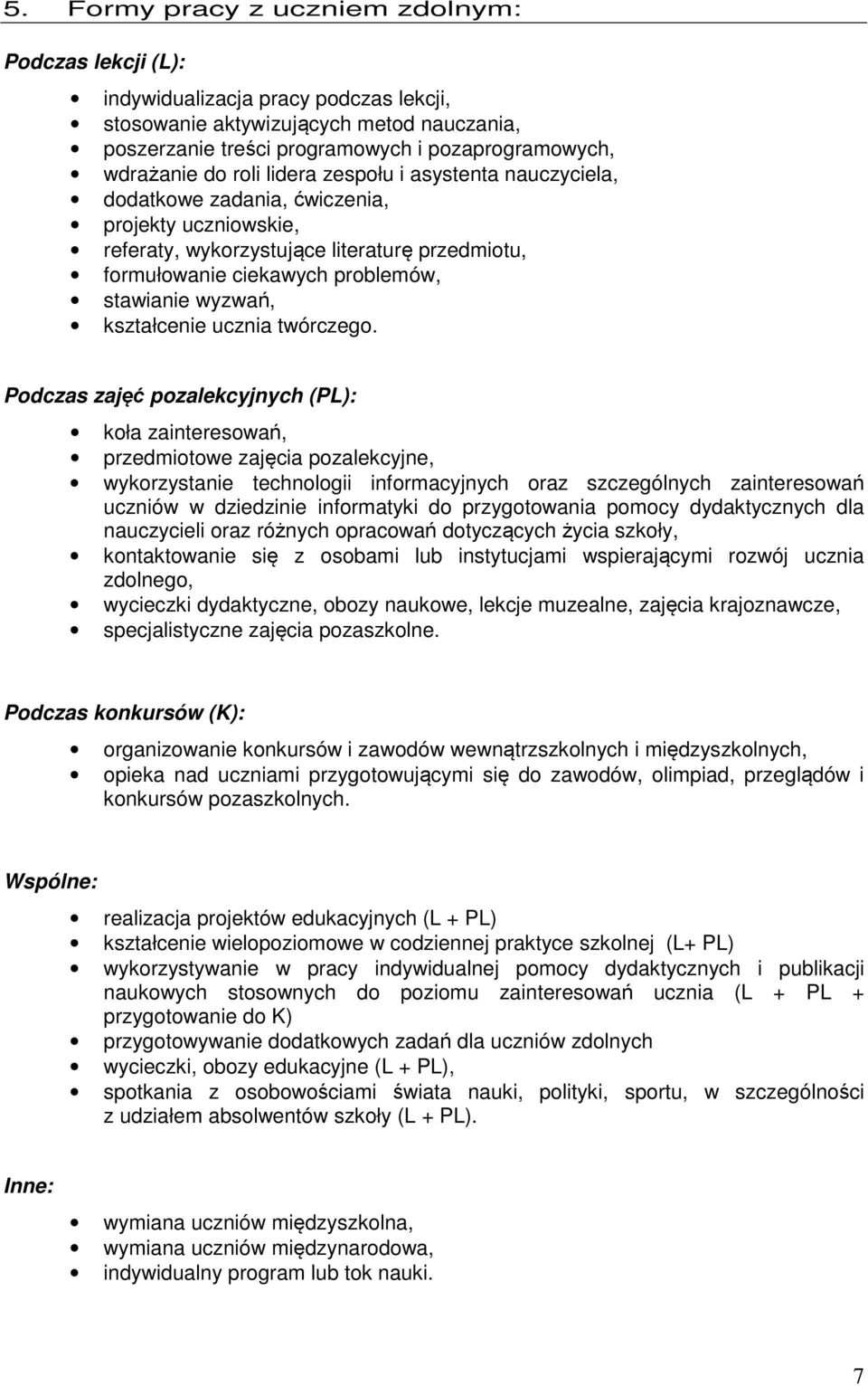 kształcenie ucznia twórczego.