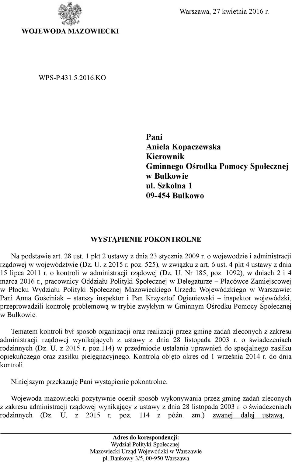 525), w związku z art. 6 ust. 4 pkt 4 ustawy z dnia 15 lipca 2011 r. o kontroli w administracji rządowej (Dz. U. Nr 185, poz. 1092), w dniach 2 i 4 marca 2016 r.