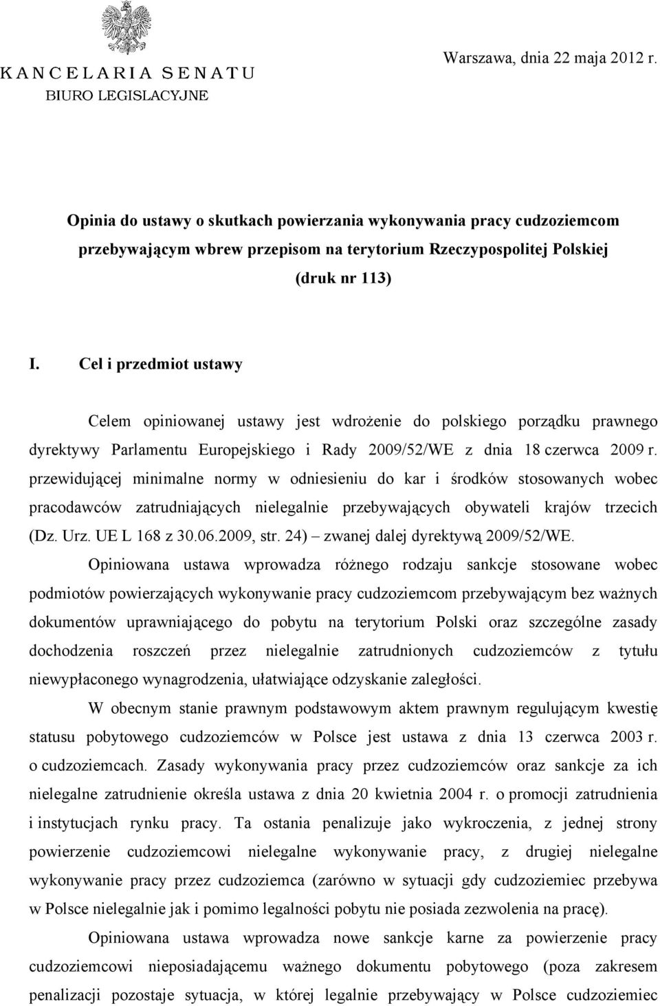 przewidującej minimalne normy w odniesieniu do kar i środków stosowanych wobec pracodawców zatrudniających nielegalnie przebywających obywateli krajów trzecich (Dz. Urz. UE L 168 z 30.06.2009, str.