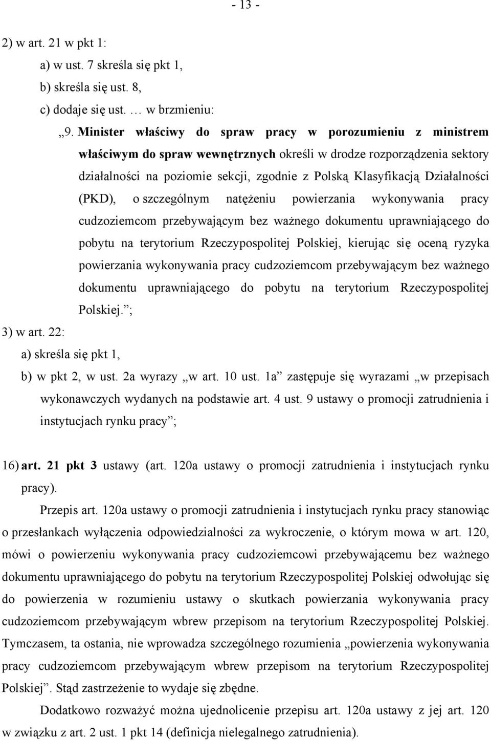 Działalności (PKD), o szczególnym natężeniu powierzania wykonywania pracy cudzoziemcom przebywającym bez ważnego dokumentu uprawniającego do pobytu na terytorium Rzeczypospolitej Polskiej, kierując