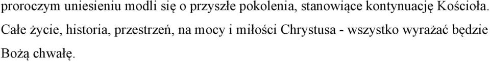 Całe życie, historia, przestrzeń, na mocy i