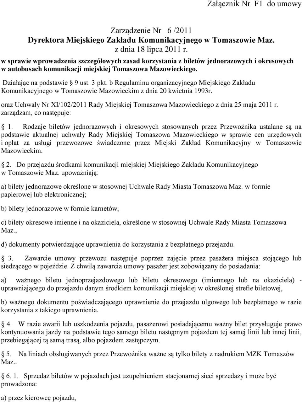 b Regulaminu organizacyjnego Miejskiego Zakładu Komunikacyjnego w Tomaszowie Mazowieckim z dnia 20 kwietnia 1993r.