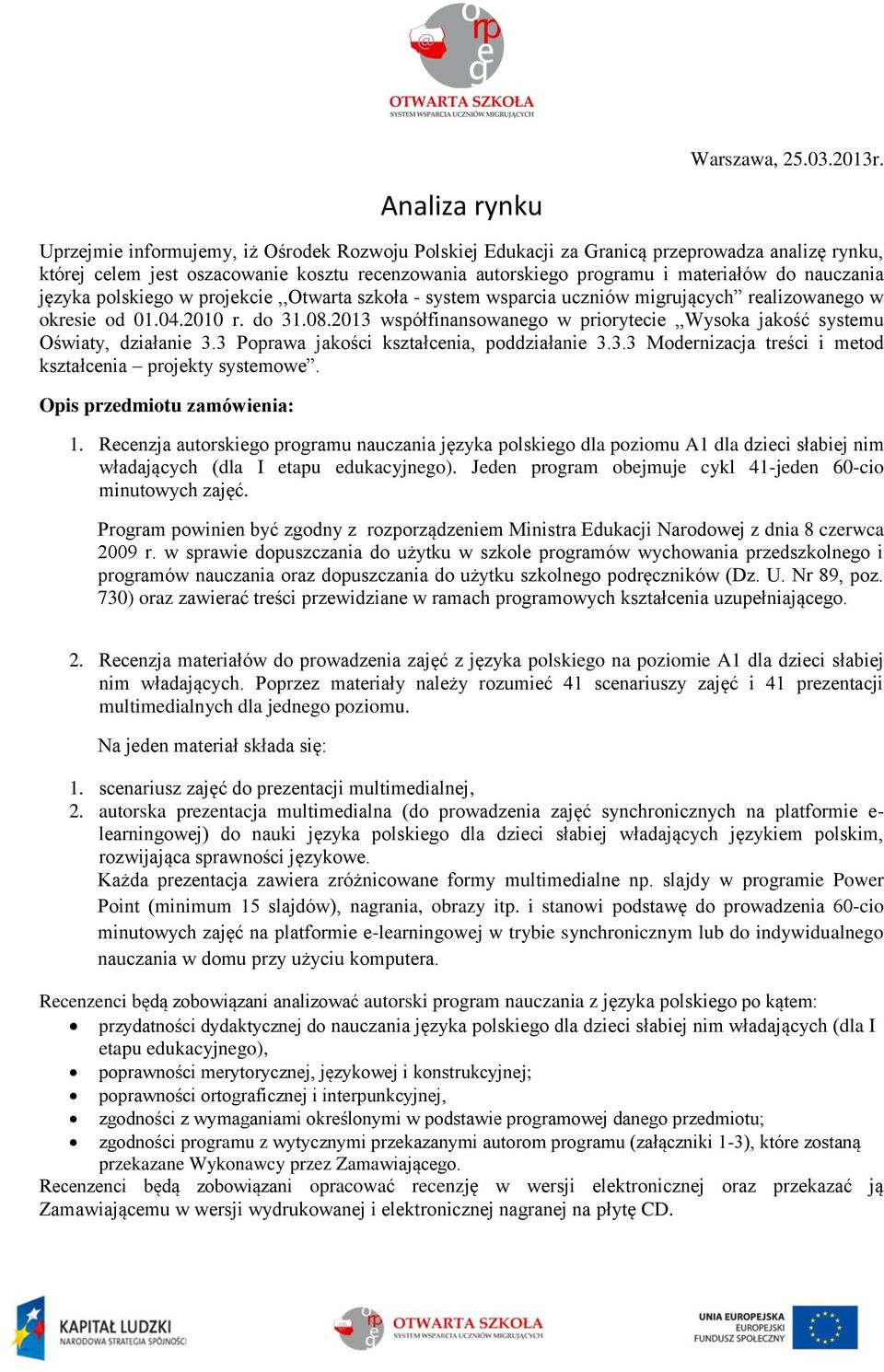 nauczania języka polskiego w projekcie,,otwarta szkoła - system wsparcia uczniów migrujących realizowanego w okresie od 01.04.2010 r. do 31.08.