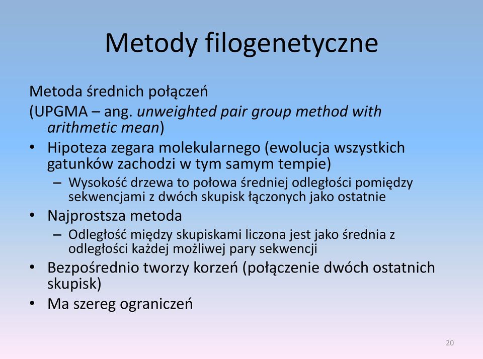 tym samym tempie) Wysokośd drzewa to połowa średniej odległości pomiędzy sekwencjami z dwóch skupisk łączonych jako