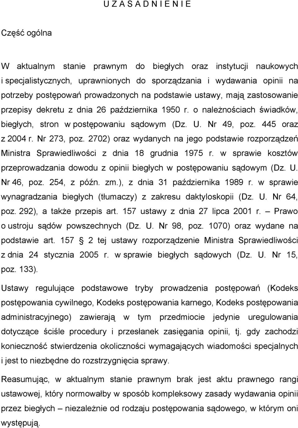445 oraz z 2004 r. Nr 273, poz. 2702) oraz wydanych na jego podstawie rozporządzeń Ministra Sprawiedliwości z dnia 18 grudnia 1975 r.