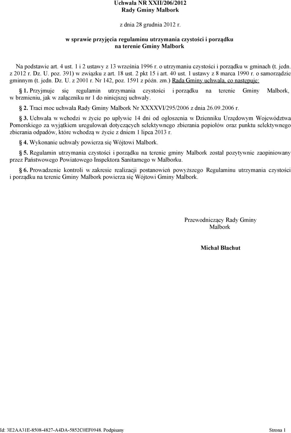 o samorządzie gminnym (t. jedn. Dz. U. z 2001 r. Nr 142, poz. 1591 z późn. zm.) Rada Gminy uchwala, co następuje: 1.