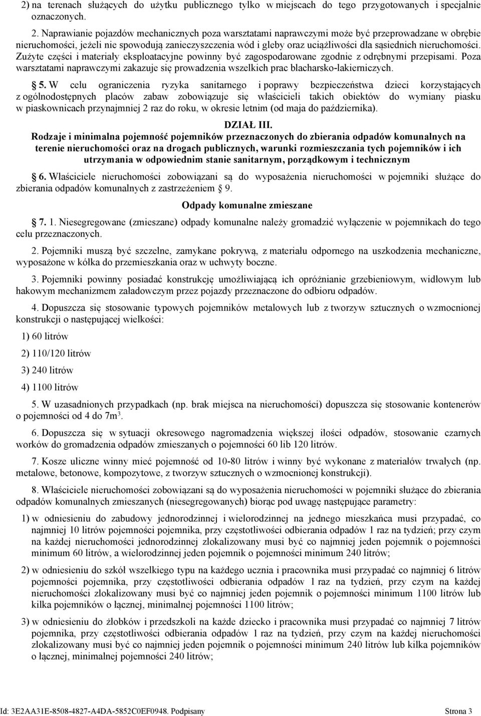 nieruchomości. Zużyte części i materiały eksploatacyjne powinny być zagospodarowane zgodnie z odrębnymi przepisami.