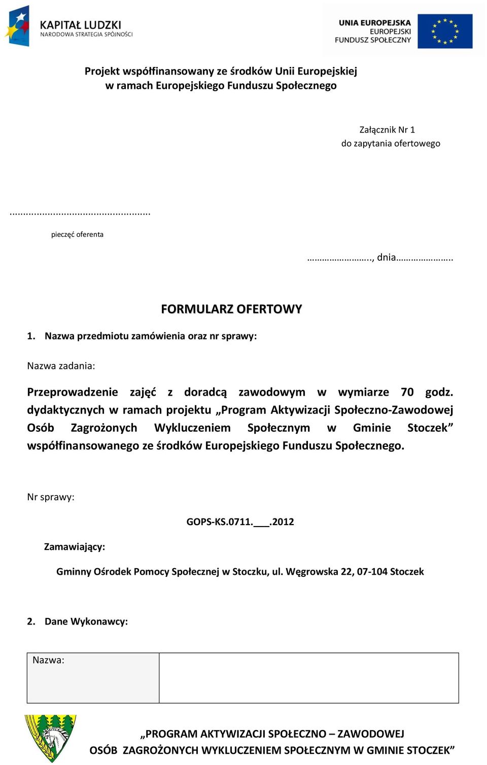 dydaktycznych w ramach projektu Program Aktywizacji Społeczno-Zawodowej Osób Zagrożonych Wykluczeniem Społecznym w Gminie Stoczek