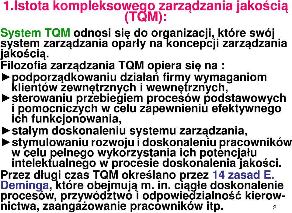 zapewnieniu efektywnego ich funkcjonowania, stałym doskonaleniu systemu zarządzania, stymulowaniu rozwoju i doskonaleniu pracowników w celu pełnego wykorzystania ich potencjału