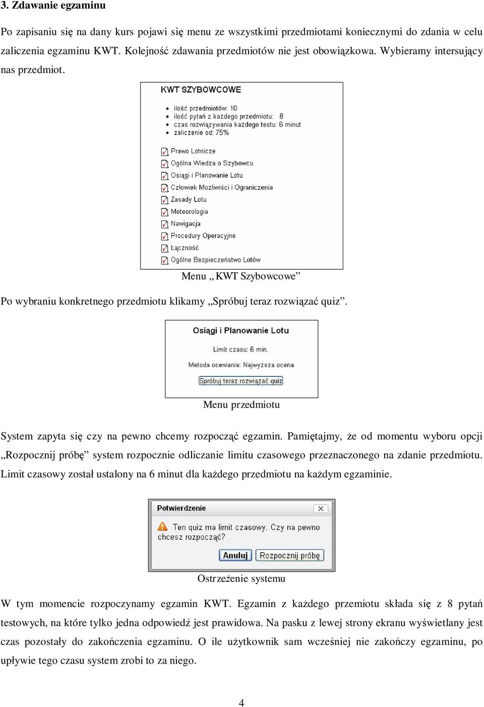 Menu przedmiotu System zapyta się czy na pewno chcemy rozpocząć egzamin.