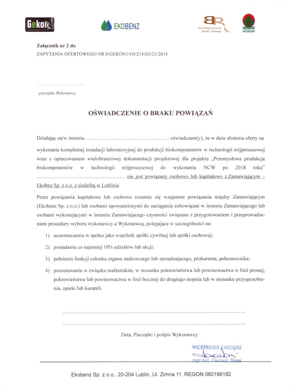 projektu "Przemysłowa produkcja biokomponentów w technologii trój procesowej do wykonania NeW po 201