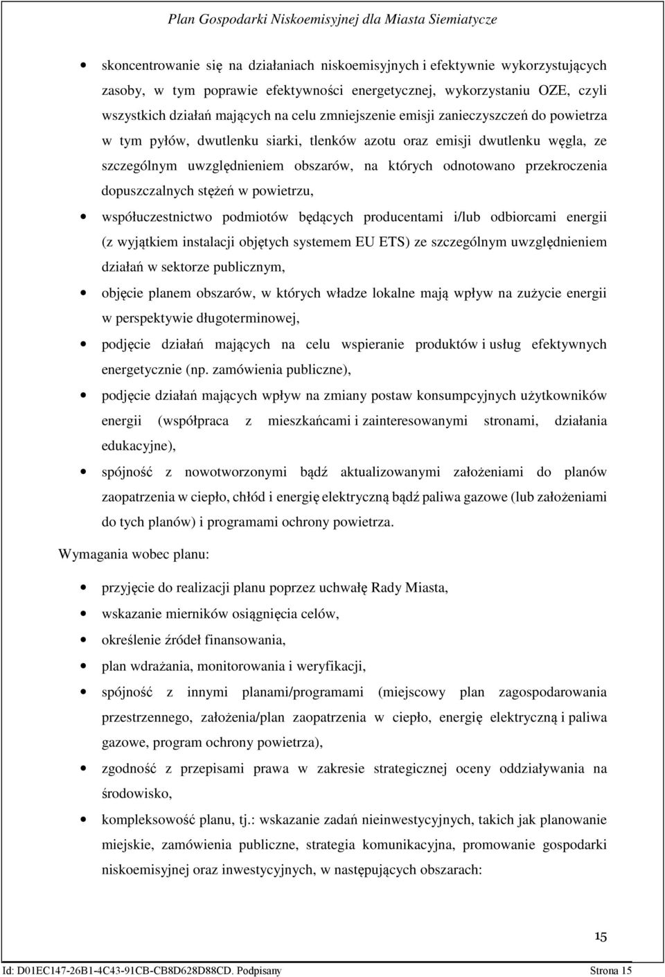 dopuszczalnych stężeń w powietrzu, współuczestnictwo podmiotów będących producentami i/lub odbiorcami energii (z wyjątkiem instalacji objętych systemem EU ETS) ze szczególnym uwzględnieniem działań w