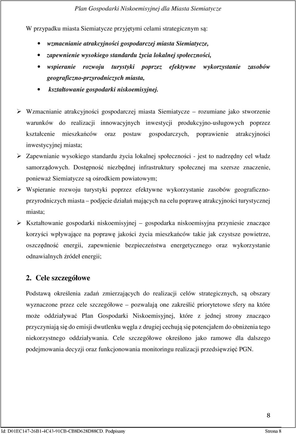 Wzmacnianie atrakcyjności gospodarczej miasta Siemiatycze rozumiane jako stworzenie warunków do realizacji innowacyjnych inwestycji produkcyjno-usługowych poprzez kształcenie mieszkańców oraz postaw