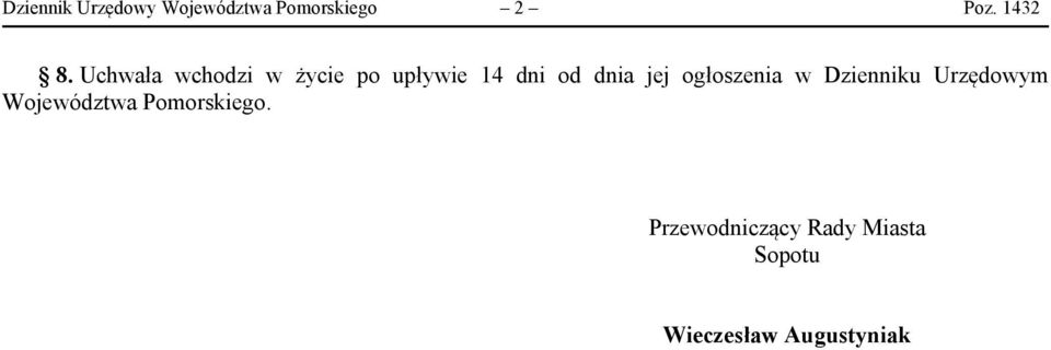 ogłoszenia w Dzienniku Urzędowym Województwa Pomorskiego.