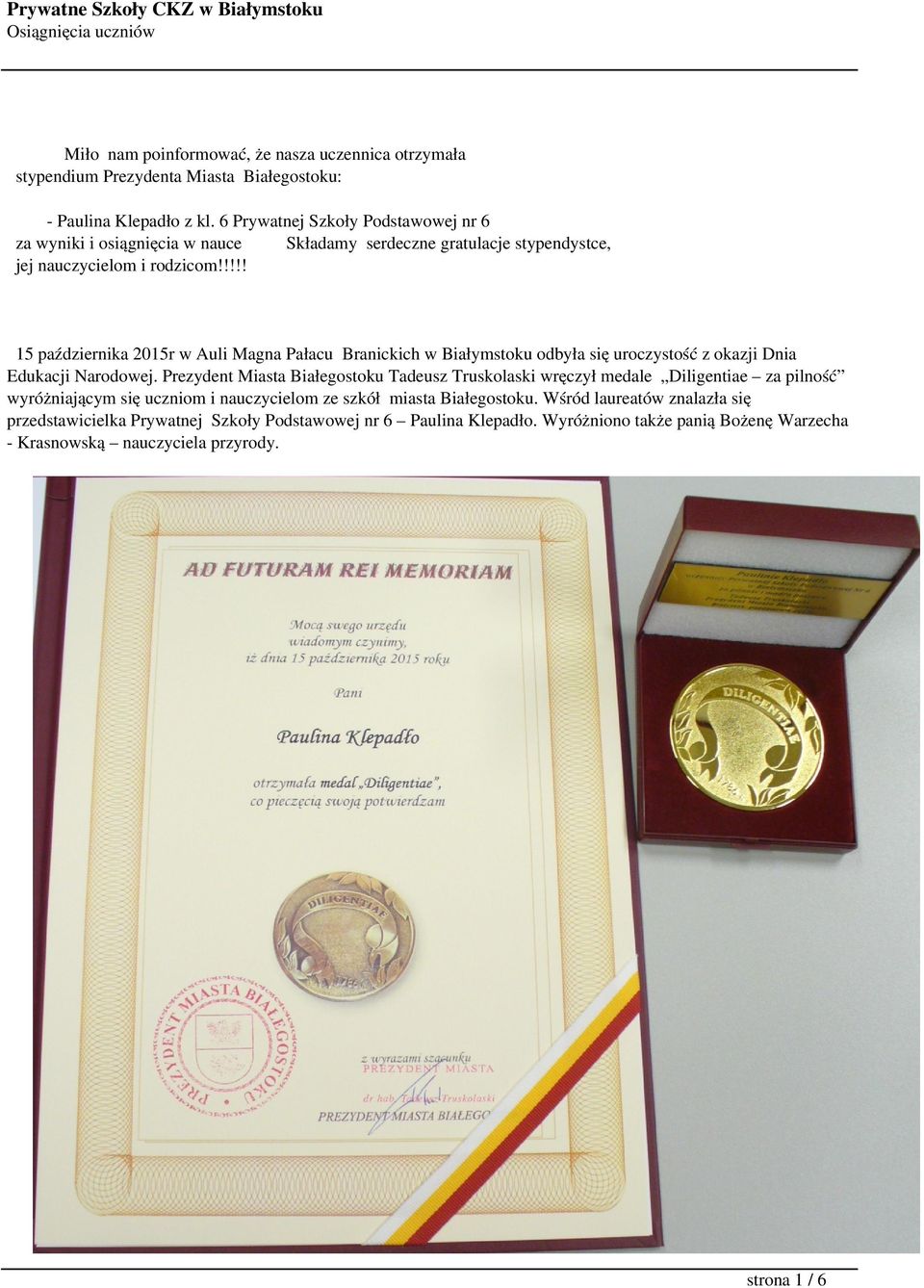 !!!! 15 października 2015r w Auli Magna Pałacu Branickich w Białymstoku odbyła się uroczystość z okazji Dnia Edukacji Narodowej.