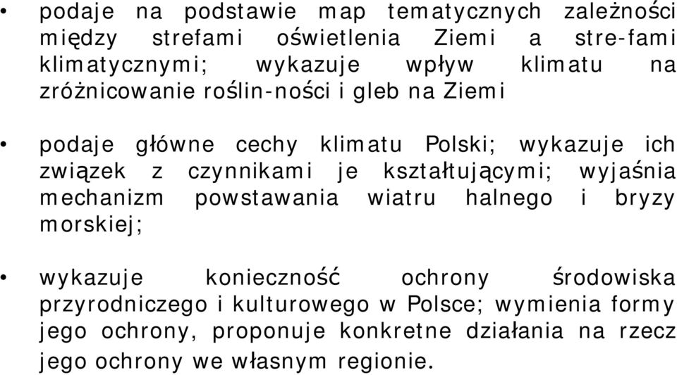 kszta tuj cymi; wyja nia mechanizm powstawania wiatru halnego i bryzy morskiej; wykazuje konieczno ochrony rodowiska