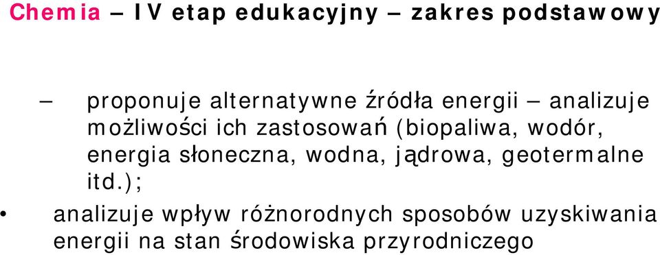 energia s oneczna, wodna, j drowa, geotermalne itd.