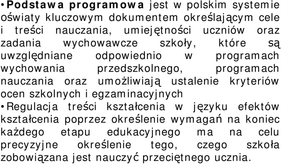 ustalenie kryteriów ocen szkolnych i egzaminacyjnych Regulacja tre ci kszta cenia w j zyku efektów kszta cenia poprzez okre lenie