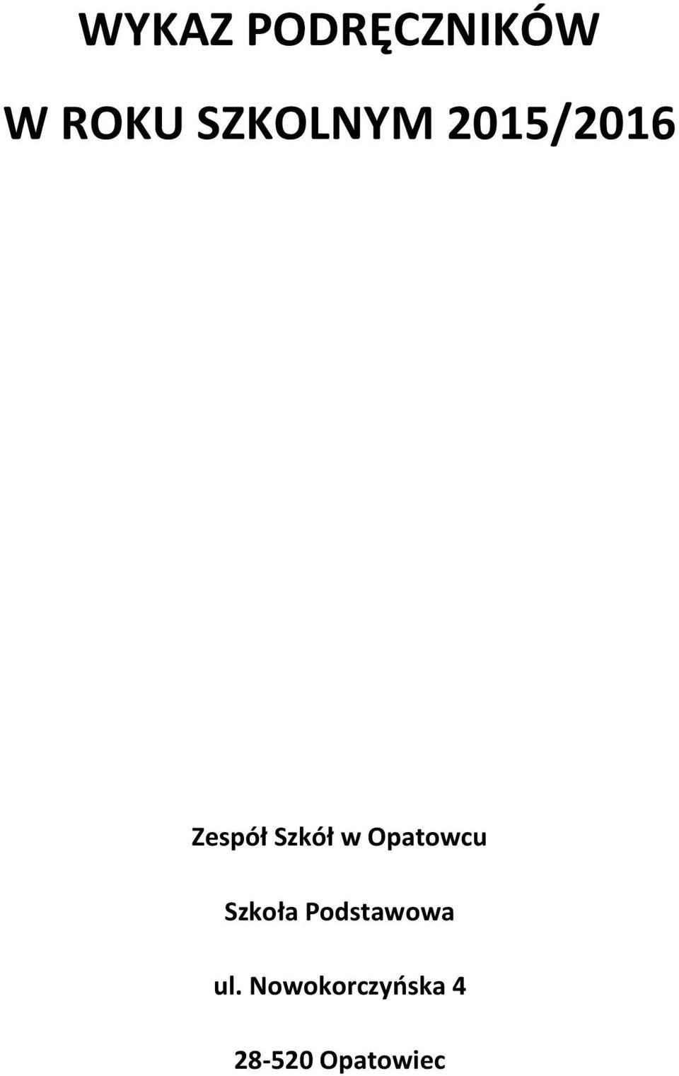 Szkół w Opatowcu Szkoła