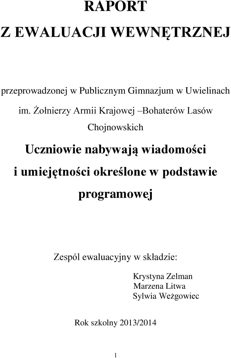 Żołnierzy Armii Krajowej Bohaterów Lasów Chojnowskich Uczniowie nabywają