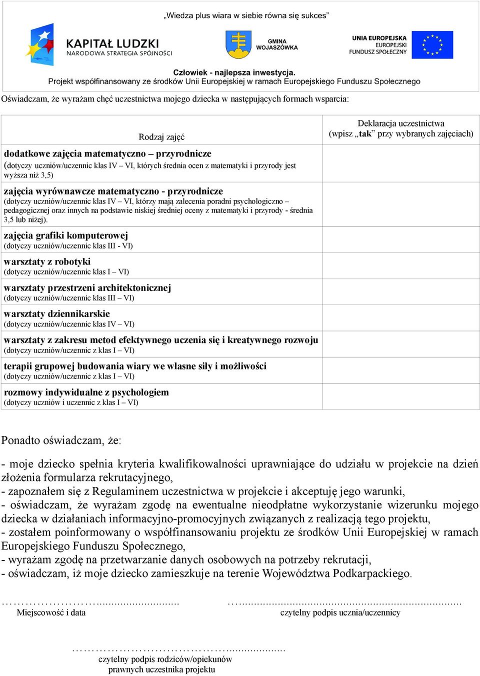 pedagogicznej oraz innych na podstawie niskiej średniej oceny z matematyki i przyrody - średnia 3,5 lub niżej).