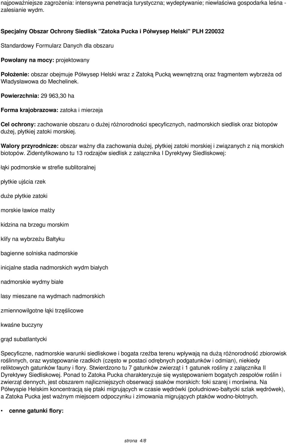 Zatoką Pucką wewnętrzną oraz fragmentem wybrzeża od Władysławowa do Mechelinek.
