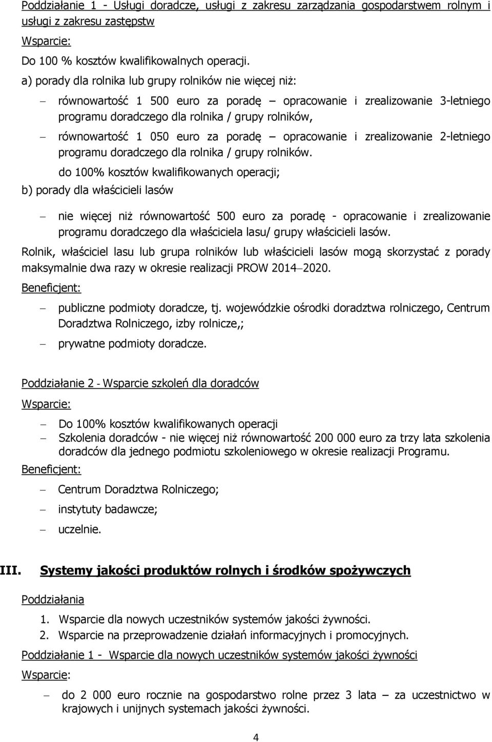 euro za poradę opracowanie i zrealizowanie 2-letniego programu doradczego dla rolnika / grupy rolników.