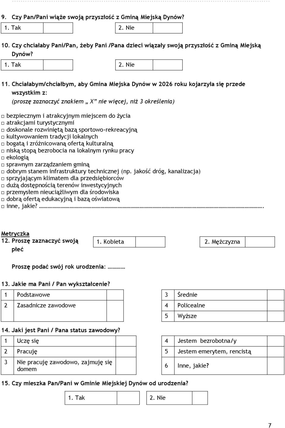 atrakcjami turystycznymi doskonale rozwiniętą bazą sportowo-rekreacyjną kultywowaniem tradycji lokalnych bogatą i zróżnicowaną ofertą kulturalną niską stopą bezrobocia na lokalnym rynku pracy