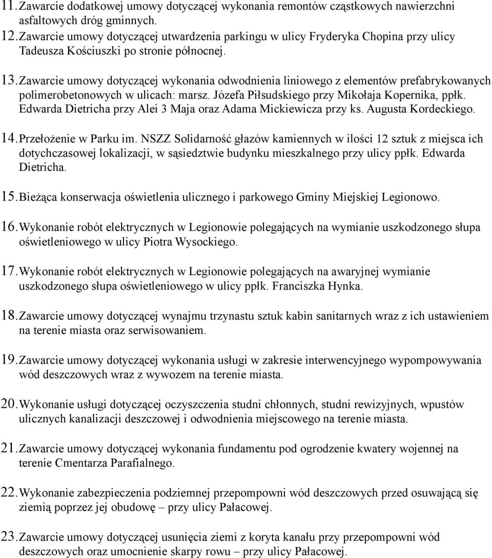 Zawarcie umowy dotyczącej wykonania odwodnienia liniowego z elementów prefabrykowanych polimerobetonowych w ulicach: marsz. Józefa Piłsudskiego przy Mikołaja Kopernika, ppłk.