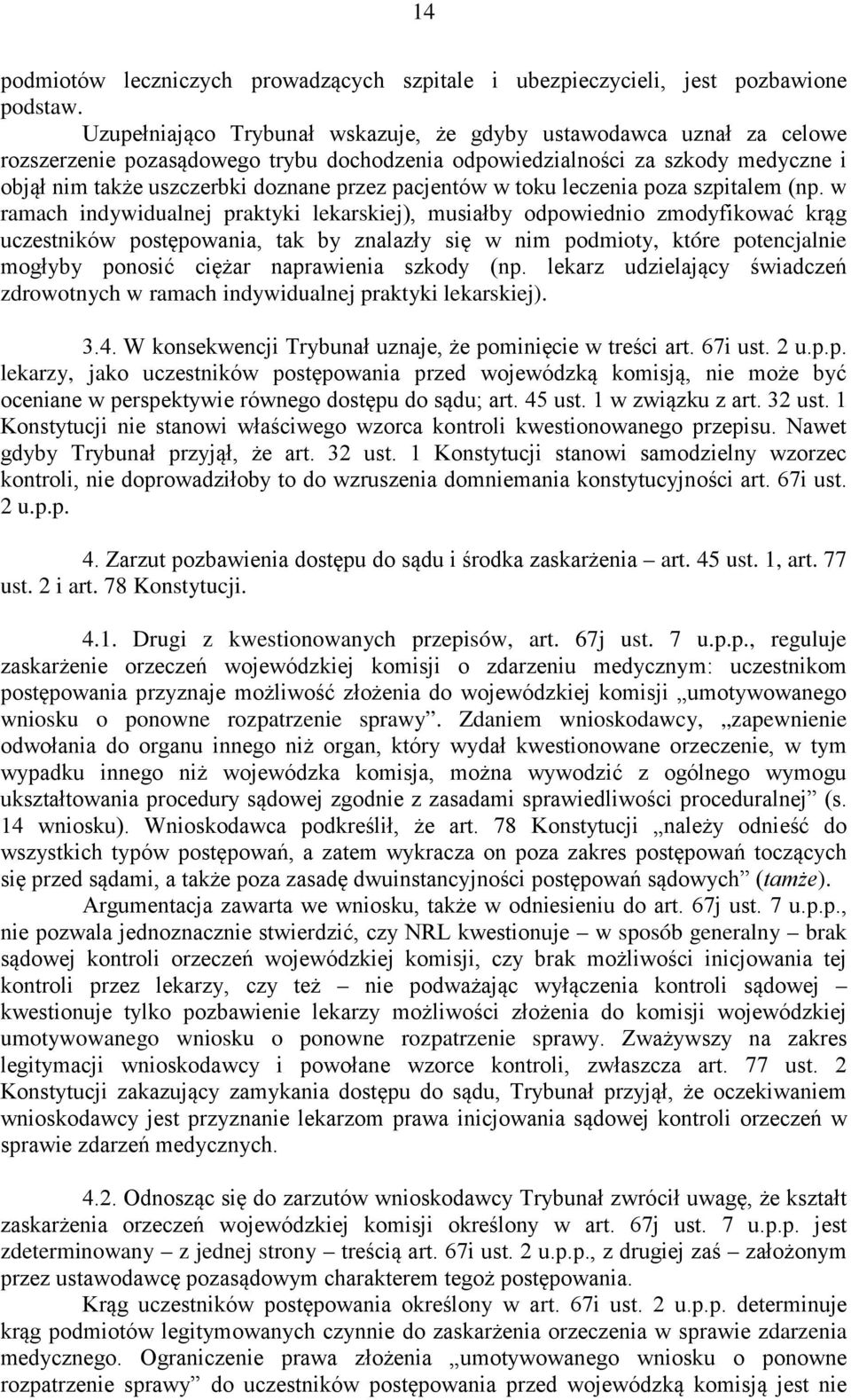 pacjentów w toku leczenia poza szpitalem (np.