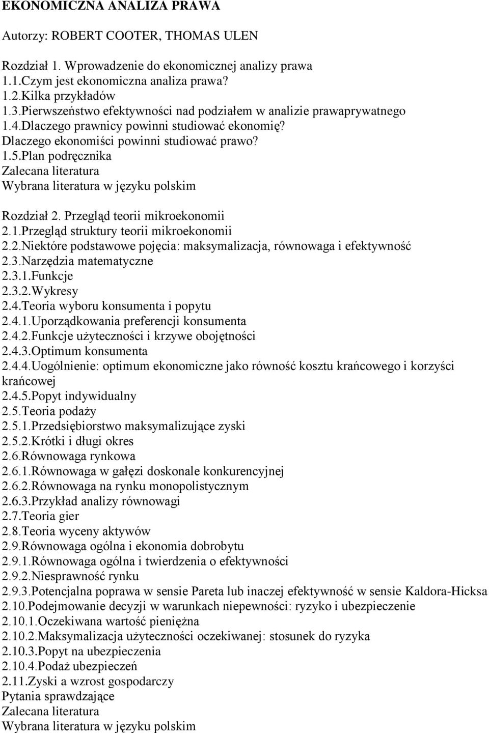 Przegląd teorii mikroekonomii 2.1.Przegląd struktury teorii mikroekonomii 2.2.Niektóre podstawowe pojęcia: maksymalizacja, równowaga i efektywność 2.3.Narzędzia matematyczne 2.3.1.Funkcje 2.3.2.Wykresy 2.