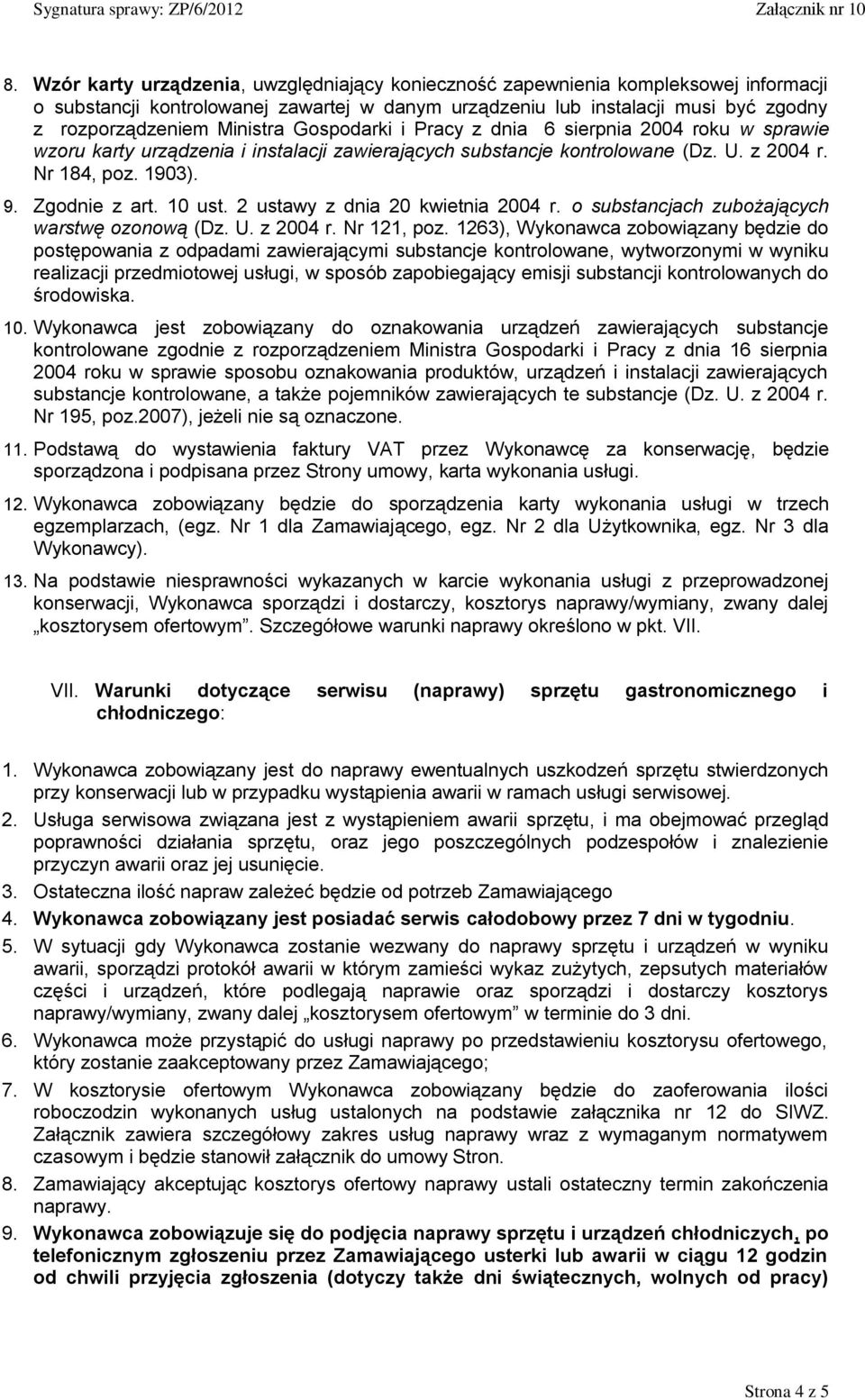 10 ust. 2 ustawy z dnia 20 kwietnia 2004 r. o substancjach zubożających warstwę ozonową (Dz. U. z 2004 r. Nr 121, poz.