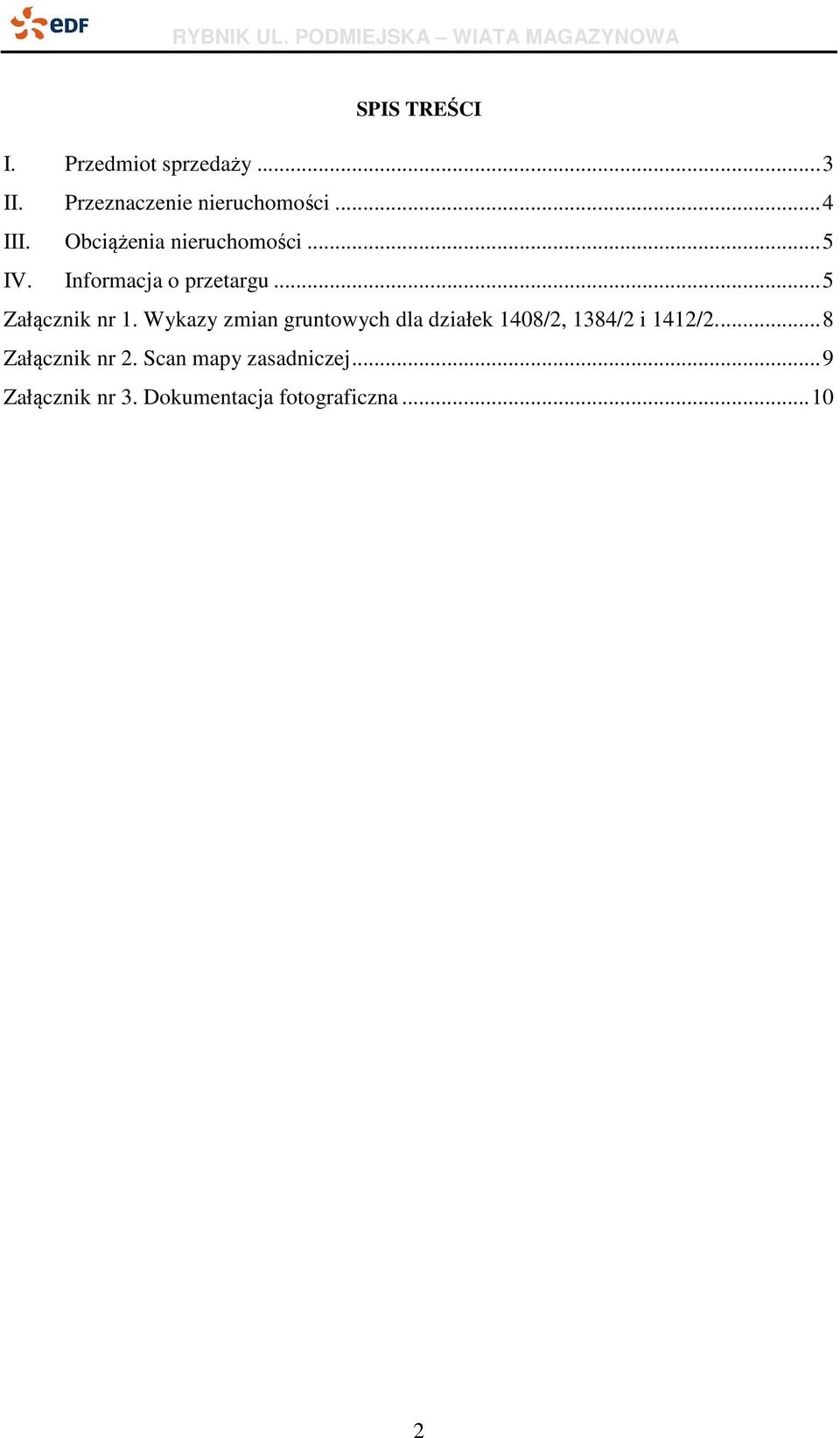 Wykazy zmian gruntowych dla działek 1408/2, 1384/2 i 1412/2.... 8 Załącznik nr 2.