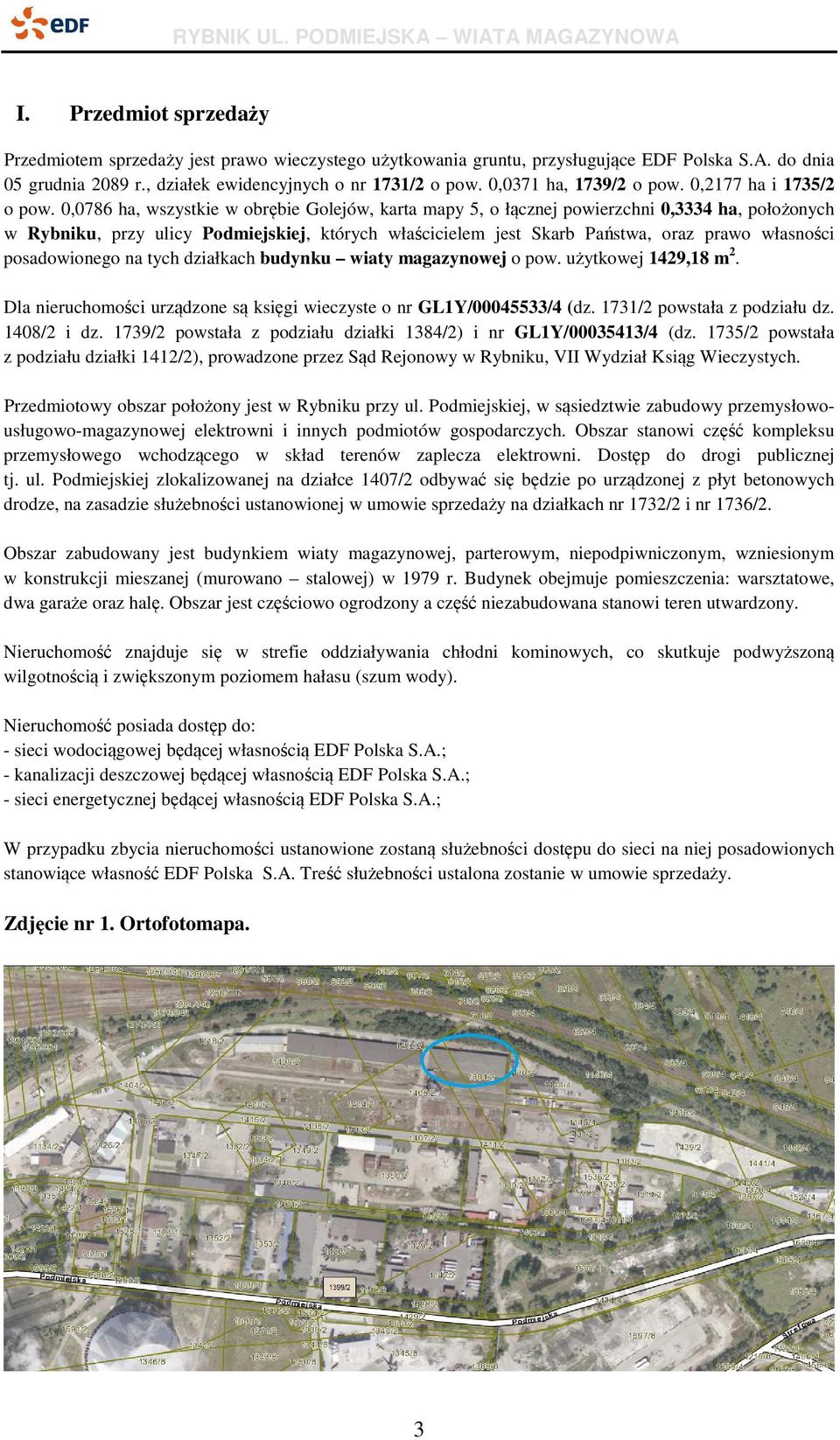 0,0786 ha, wszystkie w obrębie Golejów, karta mapy 5, o łącznej powierzchni 0,3334 ha, położonych w Rybniku, przy ulicy Podmiejskiej, których właścicielem jest Skarb Państwa, oraz prawo własności