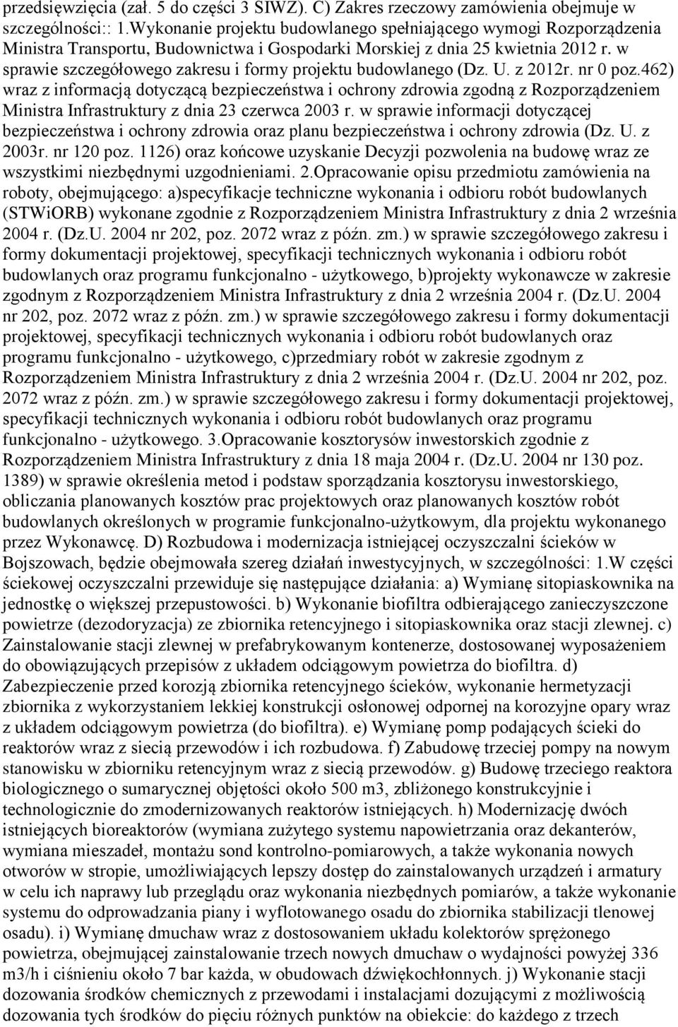 w sprawie szczegółowego zakresu i formy projektu budowlanego (Dz. U. z 2012r. nr 0 poz.
