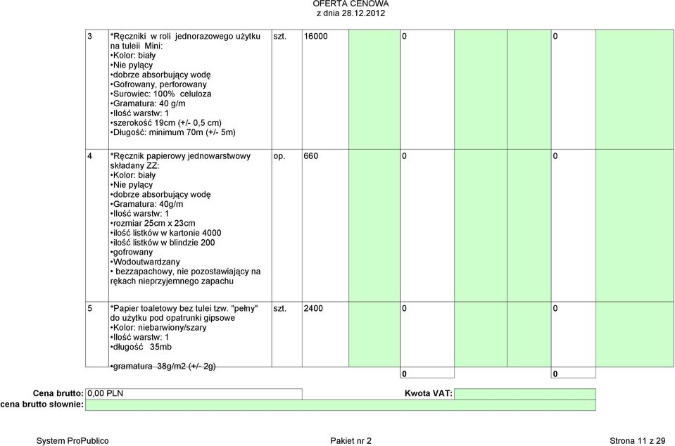 70m (+/- 5m) 4 *Ręcznik papierowy jednowarstwowy op.
