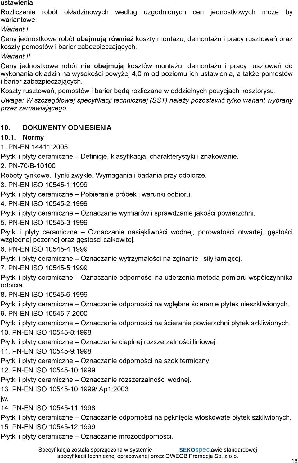pomostów i barier zabezpieczających.