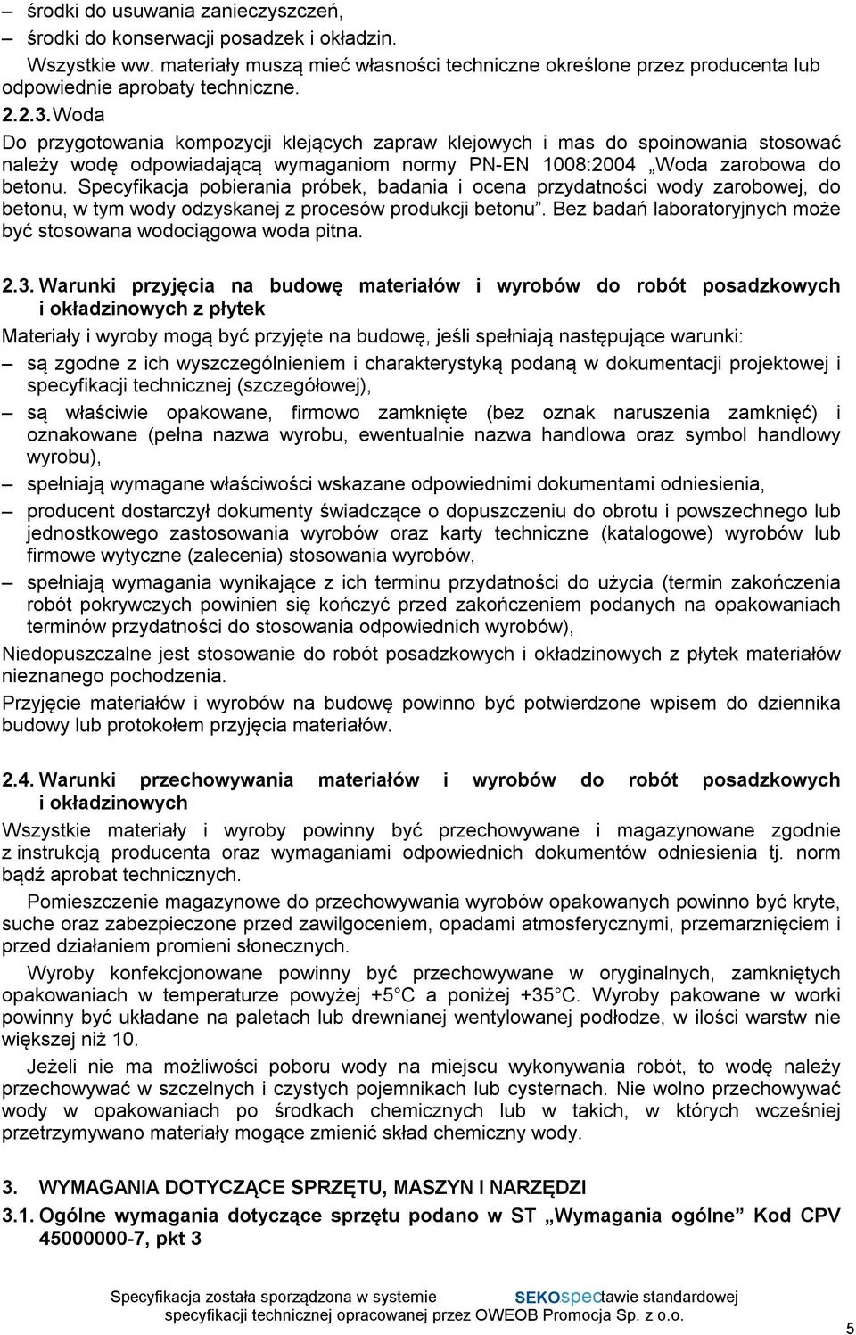 Specyfikacja pobierania próbek, badania i ocena przydatności wody zarobowej, do betonu, w tym wody odzyskanej z procesów produkcji betonu.