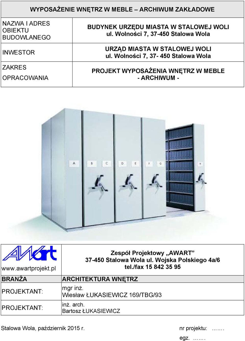 Wolności 7, 37-450 Stalowa Wola PROJEKT WYPOSAŻENIA WNĘTRZ W MEBLE - ARCHIWUM - www.awartprojekt.