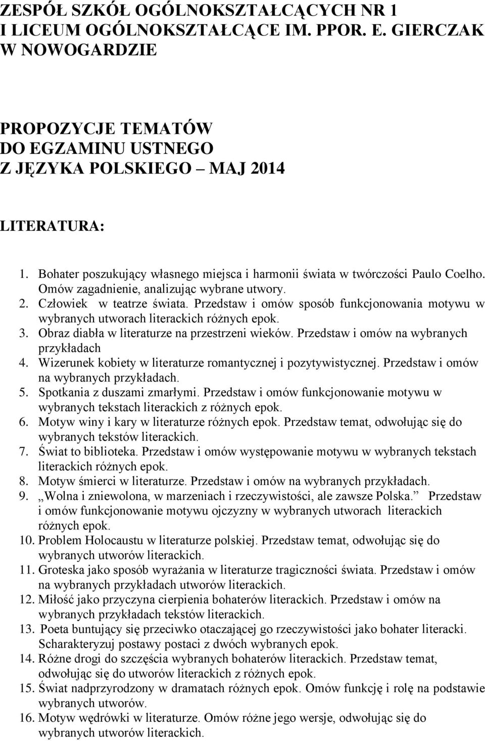 Przedstaw i omów sposób funkcjonowania motywu w wybranych utworach literackich różnych epok. 3. Obraz diabła w literaturze na przestrzeni wieków. Przedstaw i omów na wybranych przykładach 4.