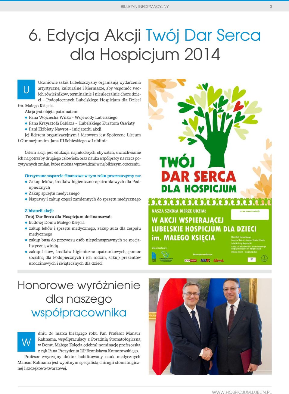 chore dzie- U ci Podopiecznych Lubelskiego Hospicjum dla Dzieci im. Małego Księcia.