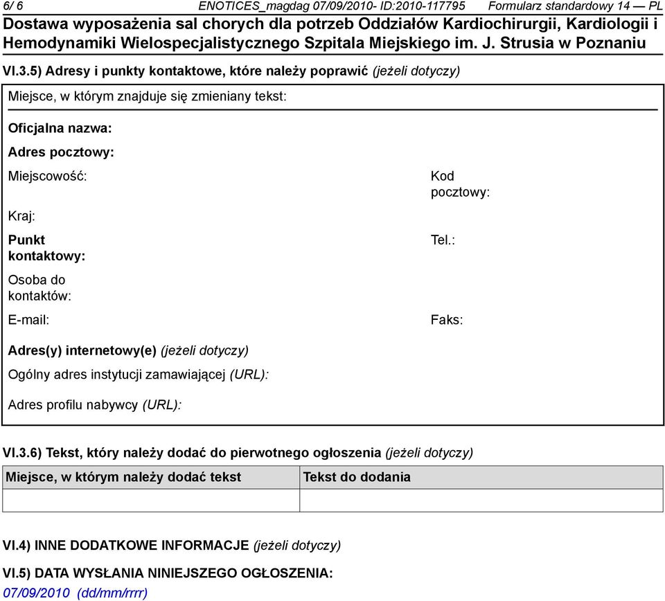 pocztowy: Kraj: Punkt kontaktowy: Tel.
